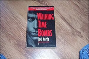Walking Time Bombs by Joel Norris