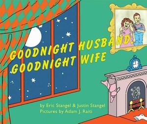 Goodnight Husband, Goodnight Wife by Eric Stangel