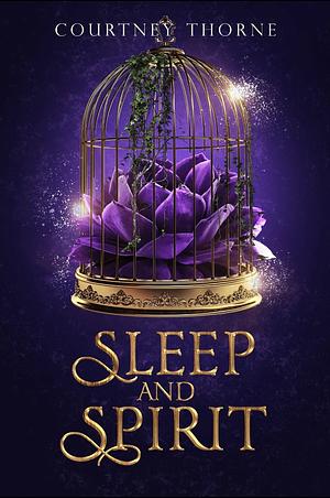 Sleep and Spirit by Courtney Thorne