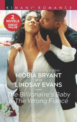 The Billionaire's Baby & The Wrong Fiancé by Niobia Bryant, Lindsay Evans
