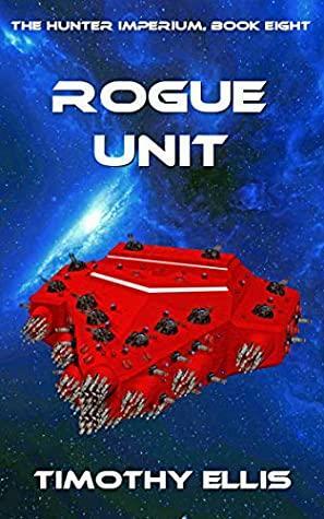 Rogue Unit by Timothy Ellis