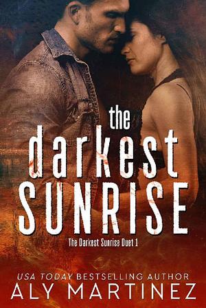 The Darkest Sunrise by Aly Martinez