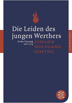 Die Leiden des jungen Werthers: in der Fassung von 1774 : Roman by Johann Wolfgang von Goethe