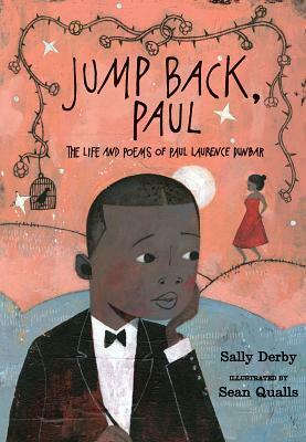 Jump Back, Paul: The Life and Poems of Paul Laurence Dunbar by Sally Derby