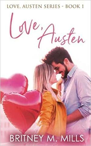 Love, Austen: (A Clean Fake Relationship Romance) by Britney Mills