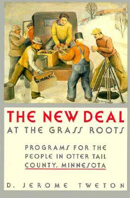 New Deal at the Grass Roots by D. Jerome Tweton