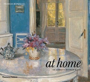 At Home: The Domestic Interior in Art by Frances Borzello