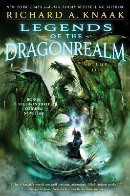 Legends of the Dragonrealm, Volume III by Richard A. Knaak