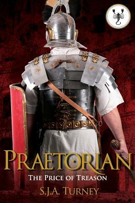 Praetorian: The Price of Treason by Sja Turney