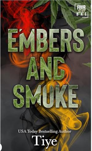 Embers and Smoke by Tiye