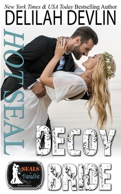 Hot SEAL, Decoy Bride by Delilah Devlin, Paradise Authors