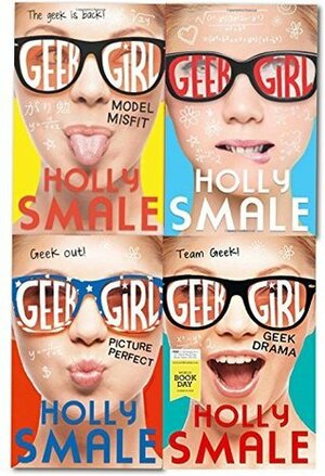 Geek Girl / Model Misfit / Geek Drama / Picture Perfect by Holly Smale