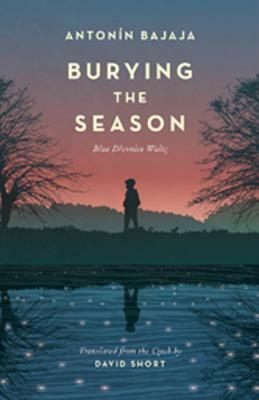 Burying the Season: Blue Drevnice Waltz by Antonin Bajaja