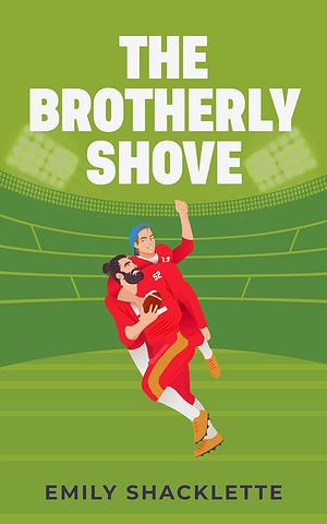 The Brotherly Shove by Emily Shacklette