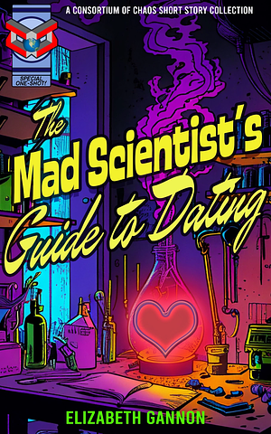 The Mad Scientist's Guide to Dating by Elizabeth Gannon