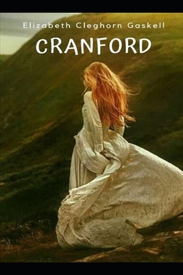 Cranford By Elizabeth Cleghorn Gaskell "Annotated Classic Novel" by Elizabeth Gaskell