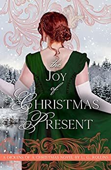 The Joy of Christmas Present by L.G. Rollins