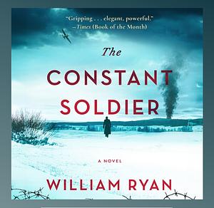 The Constant Soldier by William Ryan