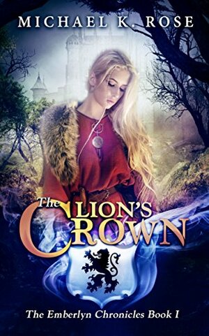 The Lion's Crown by Michael K. Rose