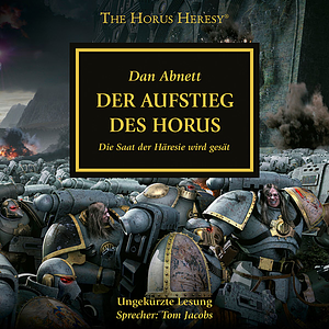 Der Aufstieg des Horus by Dan Abnett