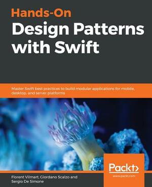 Hands-On Design Patterns with Swift by Sergio de Simone, Giordano Scalzo, Florent Vilmart