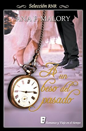 A un beso del pasado by Ana F. Malory