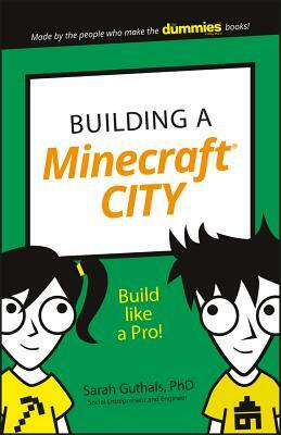 Building a Minecraft City: Build Like a Pro! by Sarah Guthals