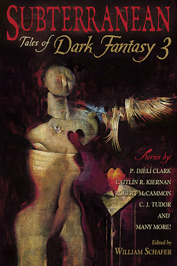 Subterranean: Tales of Dark Fantasy 3 by William Schafer