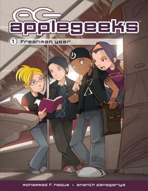 Applegeeks Volume 1: Freshman Year by Ananth Panagariya, Mohammad F. Haque