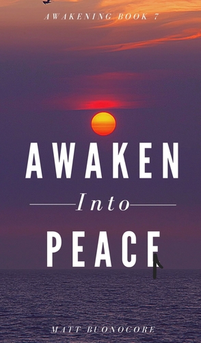 Awaken into Peace by Matt Buonocore