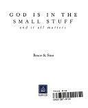 God Is in the Small Stuff by Bruce Bickel, Stan Jantz