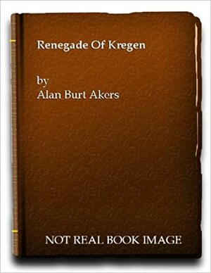 Renegade of Kregen by Alan Burt Akers, Kenneth Bulmer