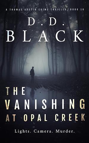 The Vanishing At Opal Creek by D.D. Black
