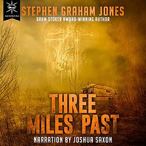 Three Miles Past by Stephen Graham Jones