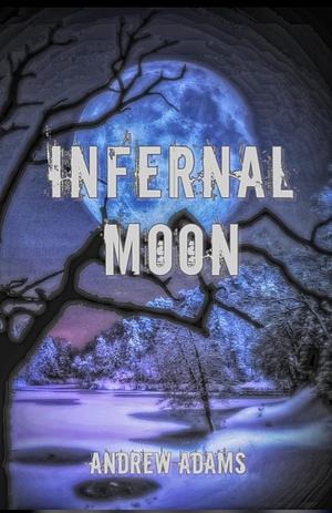 Infernal Moon by Andrew Adams