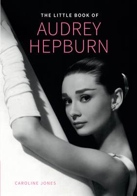 Little Book of Audrey Hepburn by Caroline Jones