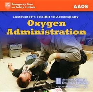Itk- Oxygen Administration Instructor Toolkit by Aaos
