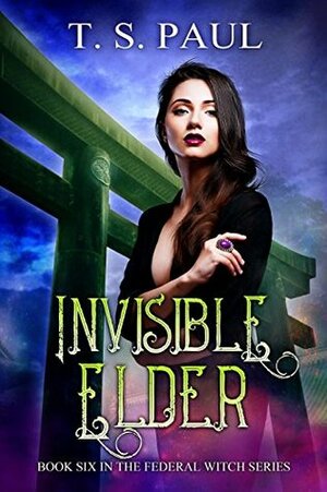 Invisible Elder by T.S. Paul
