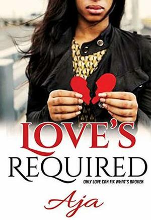 Love's Required (Love & Redemption Book 1) by Aja
