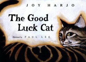 The Good Luck Cat by Paul Lee, Joy Harjo