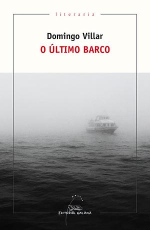 O último barco by Domingo Villar