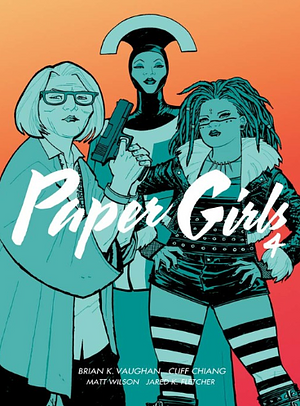 Paper Girls, Volume 4 by Brian K. Vaughan