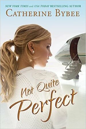 Not Quite Perfect by Catherine Bybee