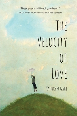 The Velocity of Love by Kathryn Gahl