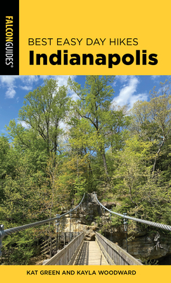 Best Easy Day Hikes Indianapolis by Kat Green, Kayla Woodward