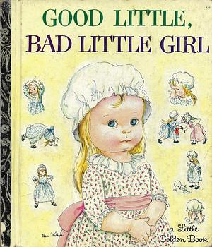 Good Little, Bad Little Girl by Esther Burns Wilkin