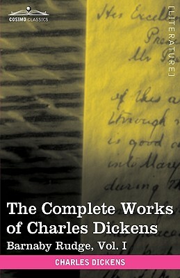 The Complete Works of Charles Dickens (in 30 Volumes, Illustrated): Barnaby Rudge, Vol. I by Charles Dickens