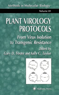 Plant Virology Protocols: From Virus Isolation to Transgenic Resistance by 