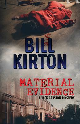Material Evidence by Bill Kirton