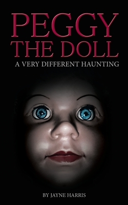 Peggy the Doll: a very different haunting by Jayne Harris